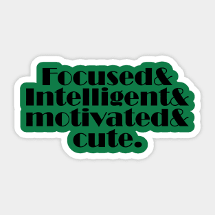 focused and intelligent and motivated and cute Sticker